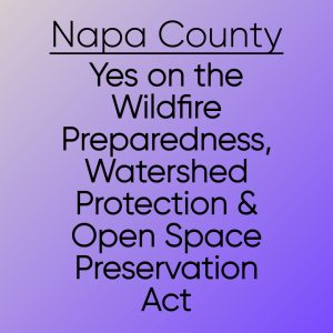 Vote Yes on Napa County Wildfire Preparedness, Watershed Protection and Open Space Preservation Act on the June Ballot