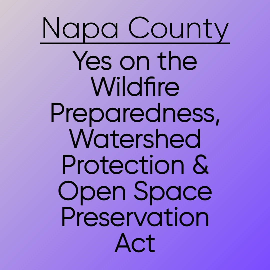 Vote Yes on Napa County Wildfire Preparedness, Watershed Protection and Open Space Preservation Act on the June Ballot
